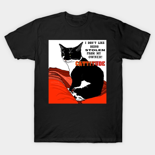 Cute Tuxedo Cat I haz attitude I Dont like being STOLEN!  Copyright TeAnne T-Shirt by TeAnne